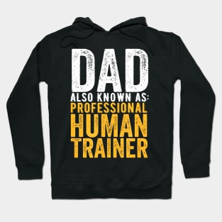 Dad Also Known As Professional Human Trainer Funny Father Hoodie